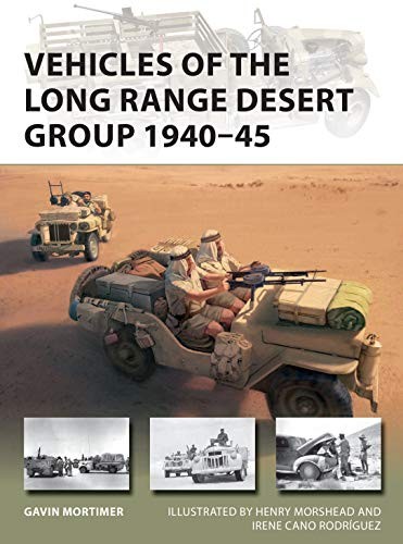 Vehicles of the Long Range Desert Group 1940–45 by Gavin Mortimer - Image 7