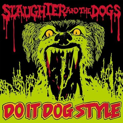 SLAUGHTER AND THE DO - DO IT DOG STYLE - VINYL LP EDITION - New Vin - A11501z