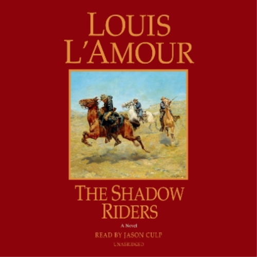 Jason Culp Louis L'Amour The Shadow Riders (CD) - Picture 1 of 1