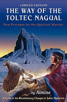 The Way of the Toltec Nagual -  NEW Almine 2009