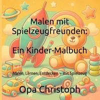 Kinder-Malbuch Malen Mit Spielzeugfreunden, Entdecken, KreativitäT, 32 Seiten