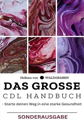 Das große CDL Handbuch - Starte deinen Weg in eine starke Gesundheit...