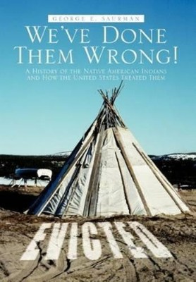 George E Saurman We've Done Them Wrong! (Hardback) (UK IMPORT)