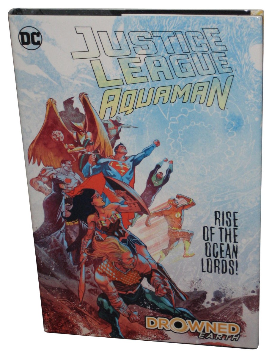 DC Comics Justice League Aquaman Drowned Earth (2019) Hardcover