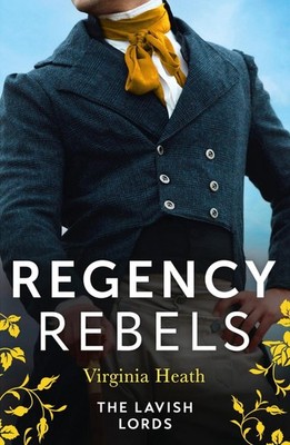 Regency Rebels: The Lavish Lords: The Disgraceful Lord Gray (the King's Elite) /