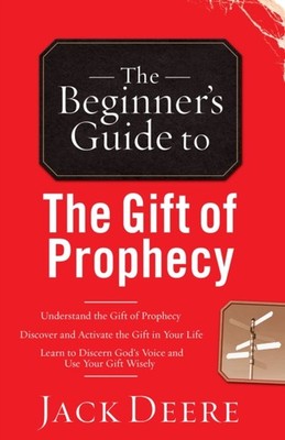BEGINNERS GUIDE TO THE GIFT OF PROPHECY by DEERE, JACK Paperback Self Help