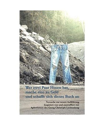 Wer zwei Paar Hosen hat, mache eins zu Geld und schaffe sich dieses Buch an: Ver