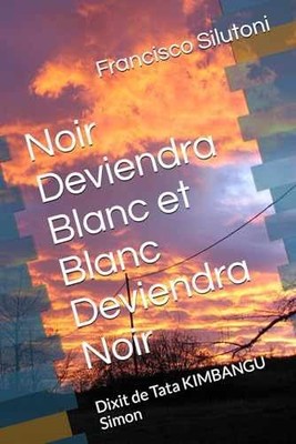 Noir Deviendra Blanc et Blanc - Paperback, by Silutoni Francisco - Very Good