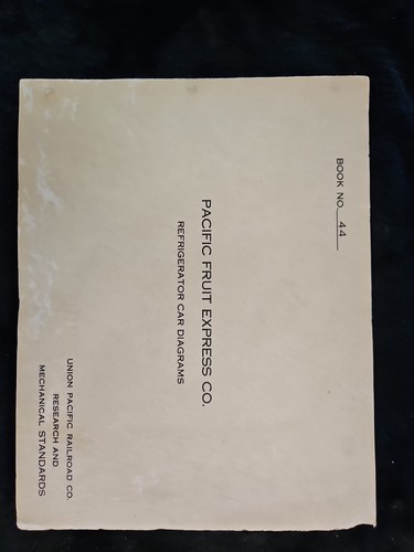 Pacific Fruit Express Co. Refrigerator Car Diagrams Book# 44 Union Pacific RR...