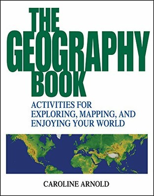 The Geography Book: Activities for Exploring, Map by Arnold, Caroline 0471412368