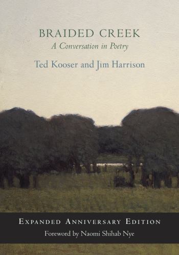 Braided Creek : A Conversation in Poetry: Expanded Anniversary Edition by Ted...