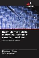 Dhananjay Mane (U. A.) | Nuovi Derivati Della Morfolina: Sintesi E...