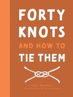 Lucy Davidson - 40 Knots And How To Tie Them - Hardback - G245Z