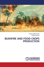 Bushfire and Food Crops Production by Yasser Arafat Tackie Paperback Book