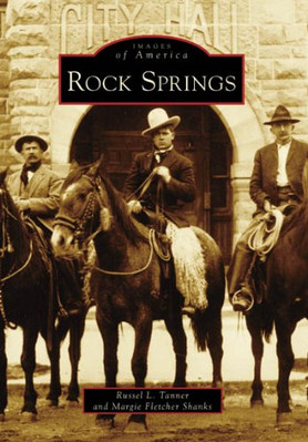 Rock Springs (Images of America (Arcadia Publishing)) - Paperback NEW Tanner, Ru