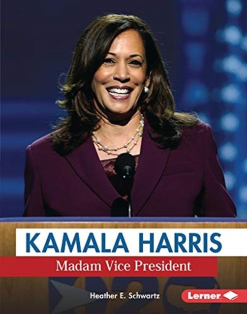 Kamala Harris : Madam Vice President by Heather E. Schwartz (2021, Trade ... - Image 3