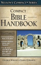 NELSON'S COMPACT SERIES: COMPACT BIBLE HANDBOOK By George Knight & James Edwards