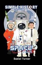 NEW Simple History: The Space... 9781495347122 by Turner, Daniel, Turner, Daniel