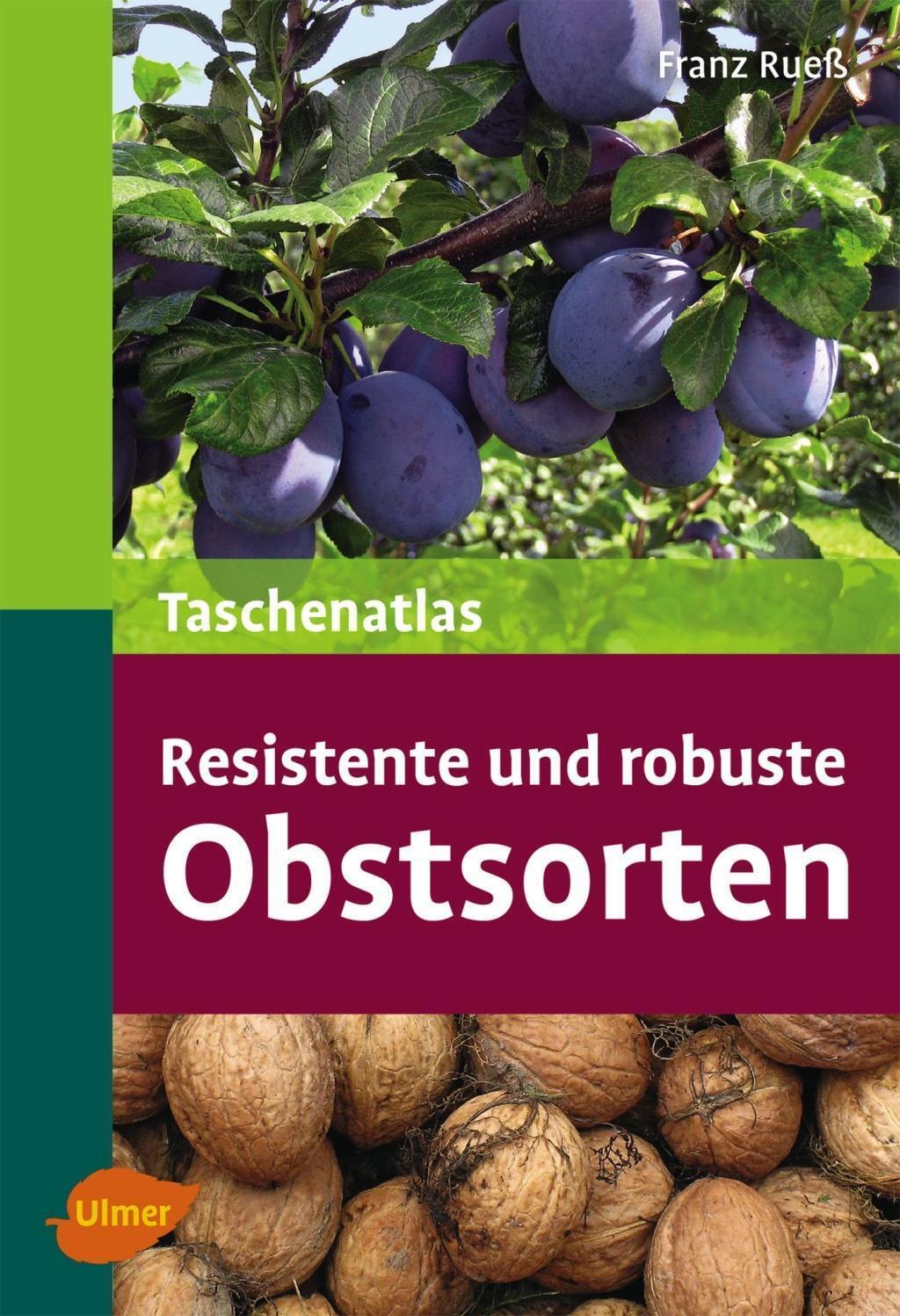 Taschenatlas Resistente Und Robuste Obstsorten | Franz Ruess | Buch |