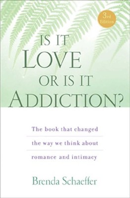 Is It Love or Is It Addiction: The book that changed the way we think about ...