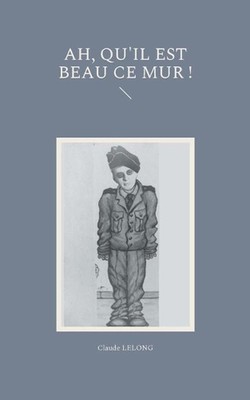 ah, qu'il est beau ce mur ! by Claude Lelong (French) Paperback Book
