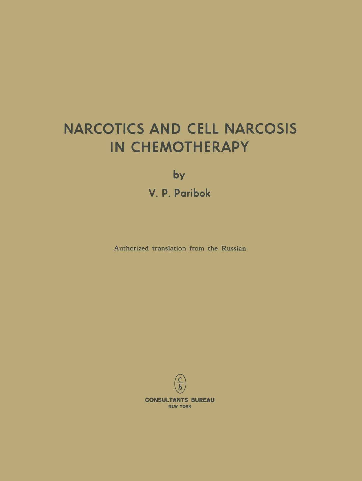V. P. Paribok | Narcotics And Cell Narcosis In Chemotherapy |