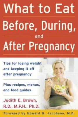 What to Eat Before, During, and After Pregnancy (Family & Re - VERY GOOD