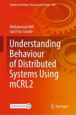 Understanding Behaviour of Distributed Systems Using Mcrl2, Hardcover by Atif...