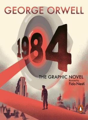 Nineteen Eighty-Four: The Graphic Novel by Orwell, George