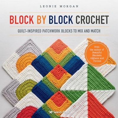 Häkelanleitung Block by Block: Patchwork-Blocks Mix & Match, Quilt-Design