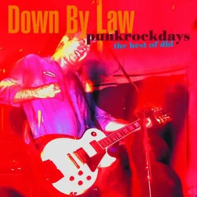 Down By Law - Punkrockdays - The Best Of Down By Law