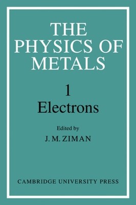 Ziman - Physics of Metals  Volume 1 Electrons - paperback or softback - G555z