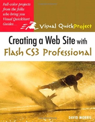 Creating a Web Site with Flash CS3 Professional:Visual QuickProj