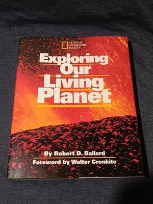 Exploring Our Living Planet by Ballard, Robert D.; National Geographic Society