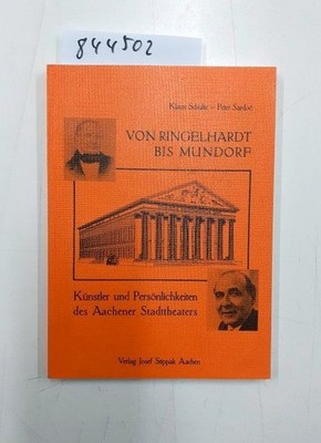 Von Ringelhardt bis Mundorf, Künstler und Persönlichkeiten des Aachener Stadtthe