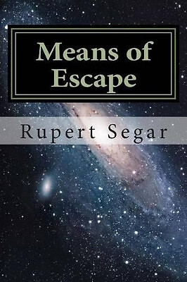 Means of Escape: Spinward volume 1 By Rupert Segar - New Copy - 9781499283815