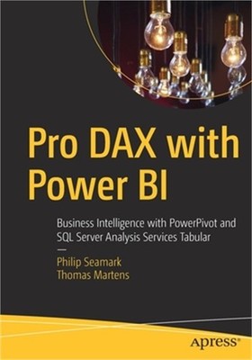 Pro Dax with Power Bi: Business Intelligence with Powerpivot and SQL Server Anal
