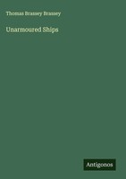 Thomas Brassey Brassey | Unarmoured Ships | Buch | Englisch (2025)