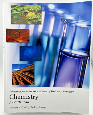 Selections from 10th Edition Chemistry for CHM 1046 Whitten Davis Peck Stanley
