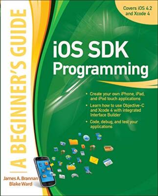 iOs Sdk Programming A Beginners Guide by James Brannan (2011)