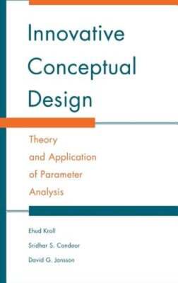 Innovative Conceptual Design: Theory and Application of Parameter Analysis: New
