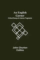 John Churton Collins | An English Garner | Taschenbuch | Englisch (2021)