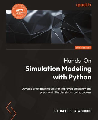 Hands-On Simulation Modeling with Python - Second Edition | Giuseppe Ciaburro