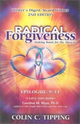 Radical Forgiveness: Making Room for the Miracle by Tipping, Colin