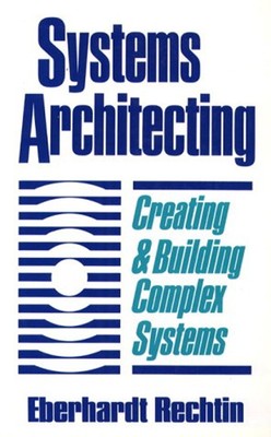 Systems Architecting : Creating and Building Complex Systems Eber