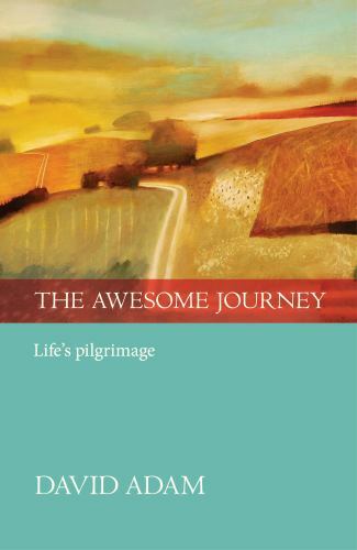 Awesome Journey : Life's Pilgrimage, Paperback by Adam, David, Brand New, Fre...