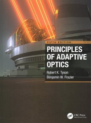 Principles of Adaptive Optics, Hardcover by Tyson, Robert K.; Frazier, Benjam...