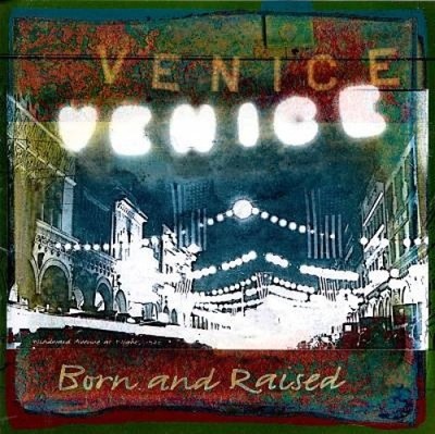 Born & Raised by Venice [CD]