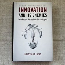Innovation and Its Enemies by Calestous Juma ...