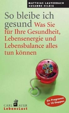 So bleibe ich gesund. Was Sie für Ihre Gesundheit, Leben... | Buch | Zustand gut